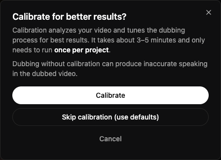 The calibration prompt that appears before the first dub, offering to calibrate first, skip, or cancel.